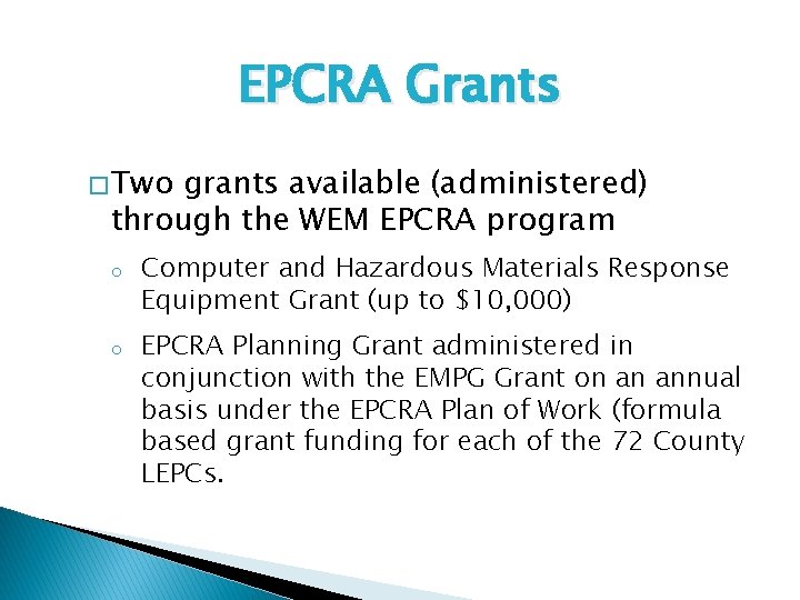 EPCRA Grants � Two grants available (administered) through the WEM EPCRA program o o