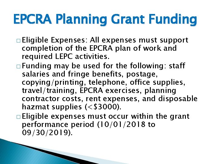 EPCRA Planning Grant Funding � Eligible Expenses: All expenses must support completion of the