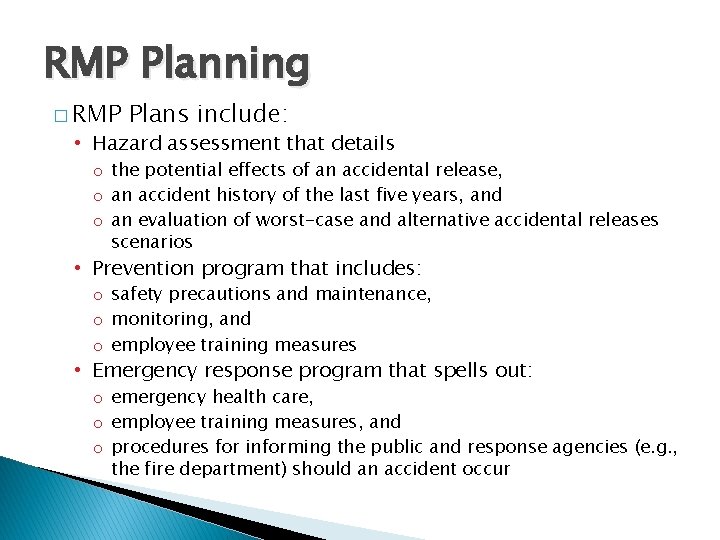 RMP Planning � RMP Plans include: • Hazard assessment that details o the potential