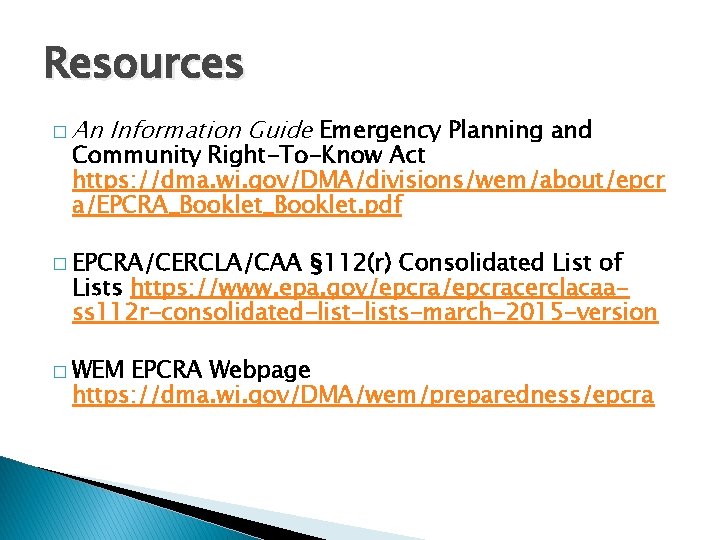 Resources � An Information Guide Emergency Planning and Community Right-To-Know Act https: //dma. wi.