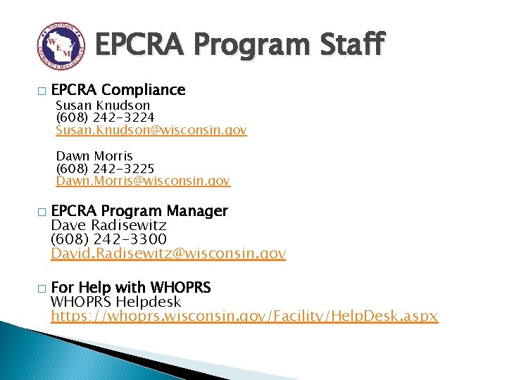 EPCRA Program Staff � EPCRA Compliance Susan Knudson (608) 242 -3224 Susan. Knudson@wisconsin. gov