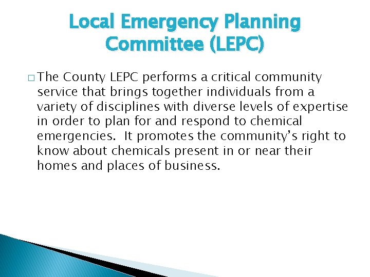 Local Emergency Planning Committee (LEPC) � The County LEPC performs a critical community service