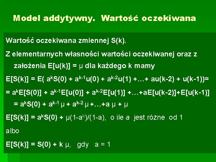 Model addytywny. Wartość oczekiwana zmiennej S(k). Z elementarnych własności wartości oczekiwanej oraz z założenia