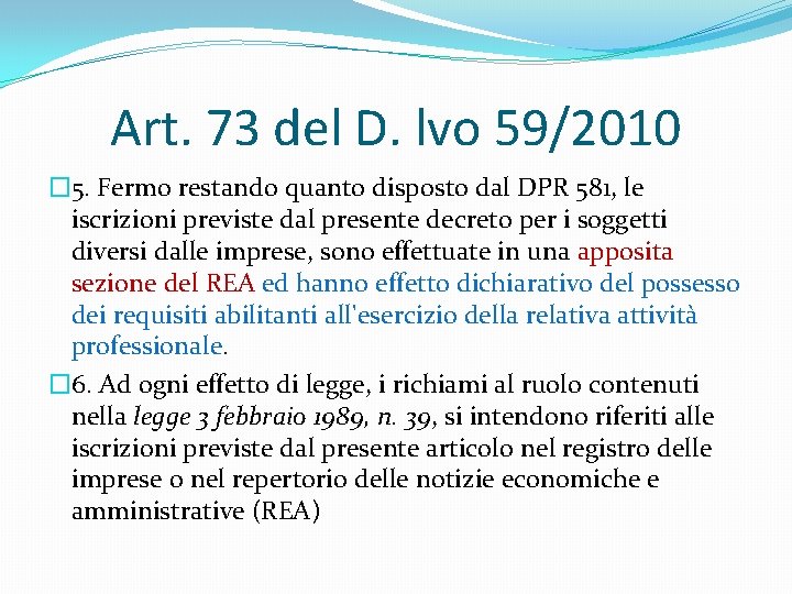 Art. 73 del D. lvo 59/2010 � 5. Fermo restando quanto disposto dal DPR