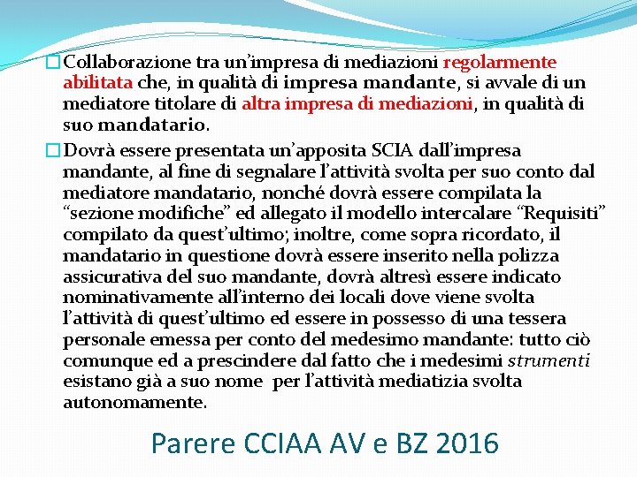 �Collaborazione tra un’impresa di mediazioni regolarmente abilitata che, in qualità di impresa mandante, si