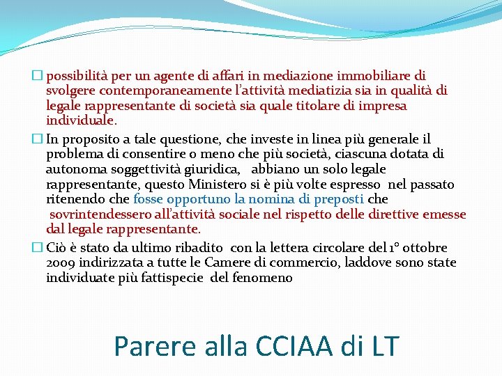 � possibilità per un agente di affari in mediazione immobiliare di svolgere contemporaneamente l’attività