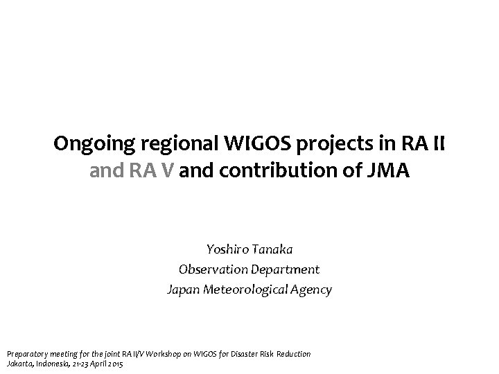 Ongoing regional WIGOS projects in RA II and RA V and contribution of JMA