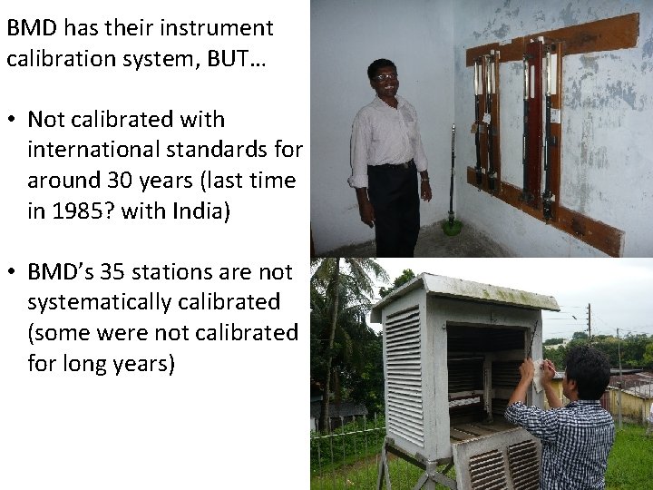 BMD has their instrument calibration system, BUT… • Not calibrated with international standards for