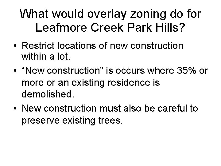 What would overlay zoning do for Leafmore Creek Park Hills? • Restrict locations of What would overlay zoning do for Leafmore Creek Park Hills? • Restrict locations of