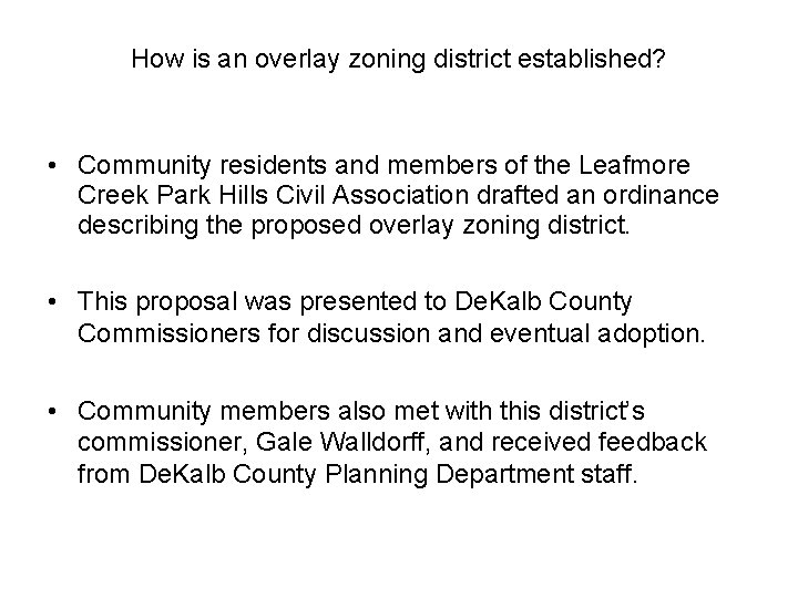 How is an overlay zoning district established? • Community residents and members of the How is an overlay zoning district established? • Community residents and members of the