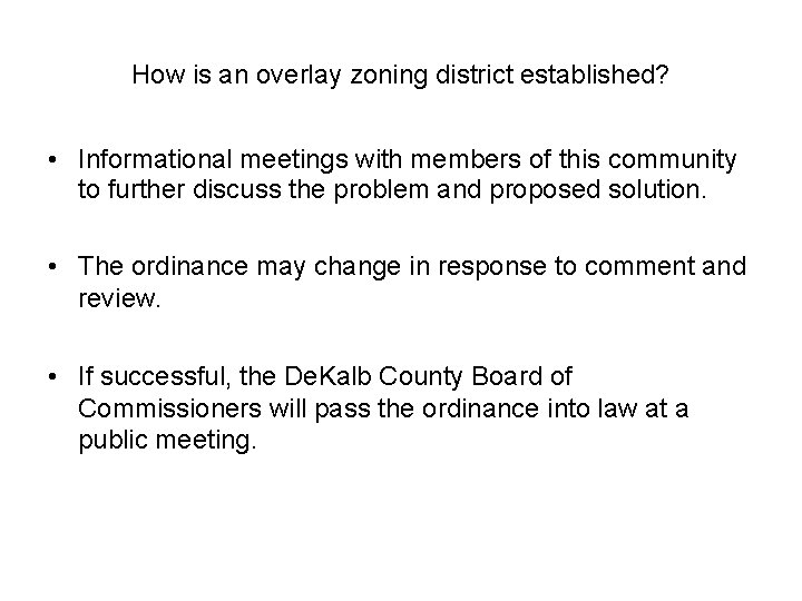 How is an overlay zoning district established? • Informational meetings with members of this How is an overlay zoning district established? • Informational meetings with members of this