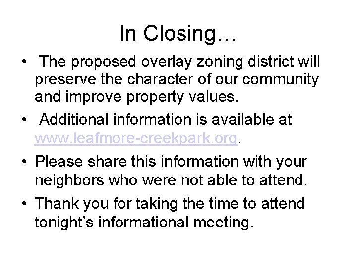 In Closing… • The proposed overlay zoning district will preserve the character of our In Closing… • The proposed overlay zoning district will preserve the character of our