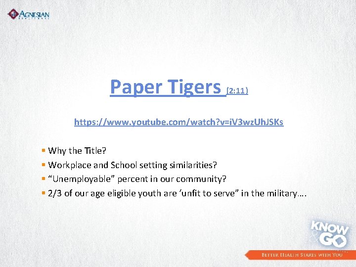 Paper Tigers (2: 11) https: //www. youtube. com/watch? v=i. V 3 wz. Uh. JSKs