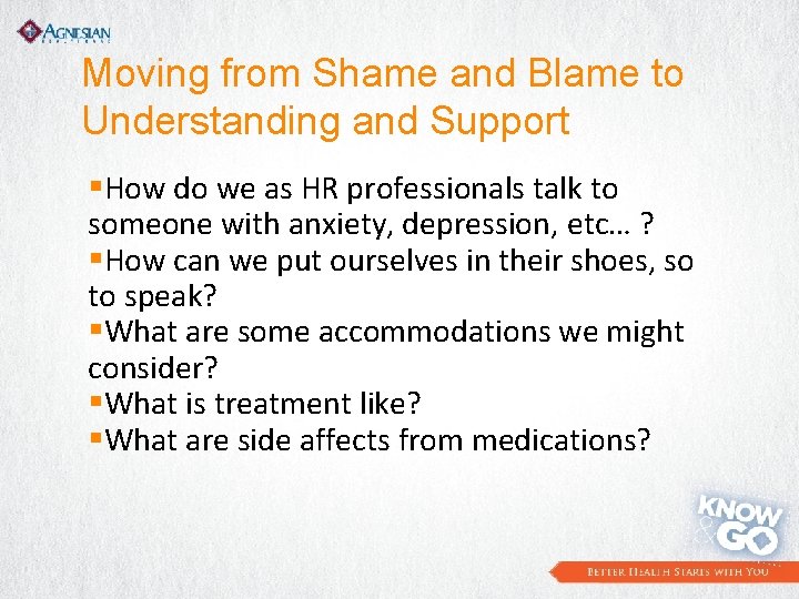 Moving from Shame and Blame to Understanding and Support §How do we as HR