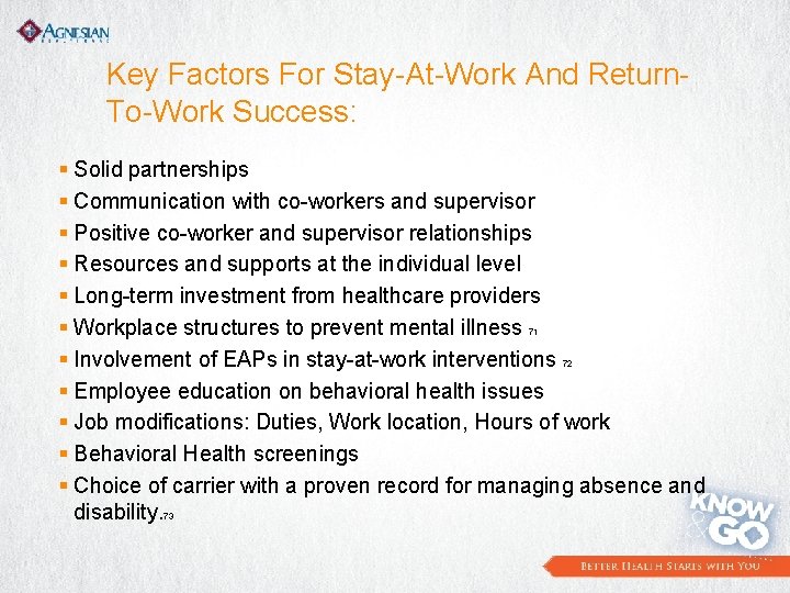 Key Factors For Stay-At-Work And Return. To-Work Success: § Solid partnerships § Communication with