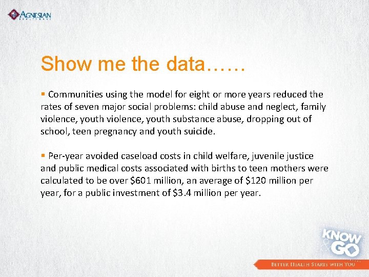 Show me the data…… § Communities using the model for eight or more years