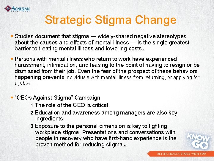 Strategic Stigma Change § Studies document that stigma — widely-shared negative stereotypes about the