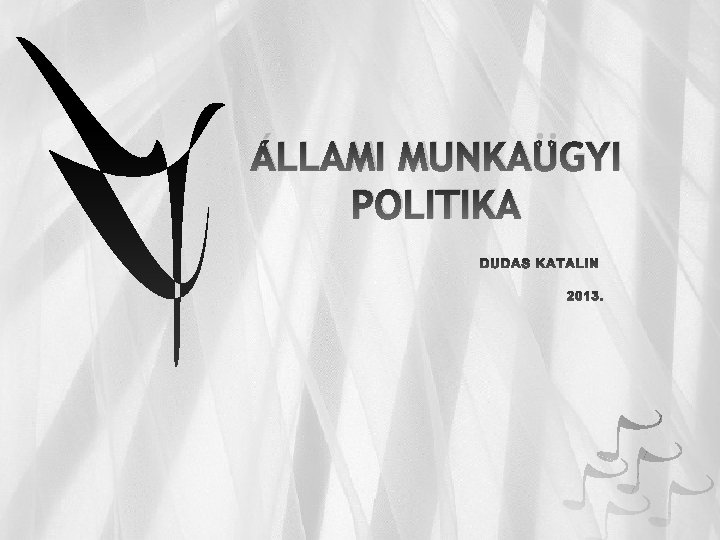 ÁLLAMI MUNKAÜGYI POLITIKA 