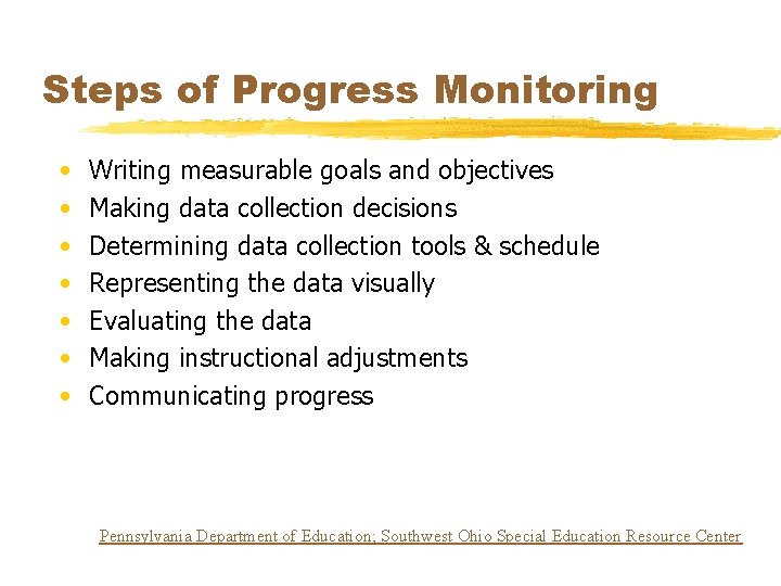 Steps of Progress Monitoring • • Writing measurable goals and objectives Making data collection