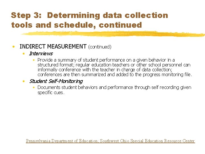 Step 3: Determining data collection tools and schedule, continued • INDIRECT MEASUREMENT (continued) •