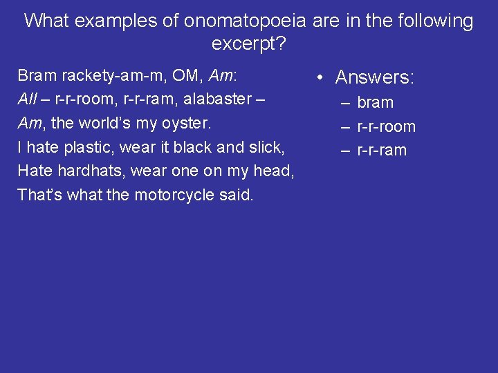 What examples of onomatopoeia are in the following excerpt? Bram rackety-am-m, OM, Am: All