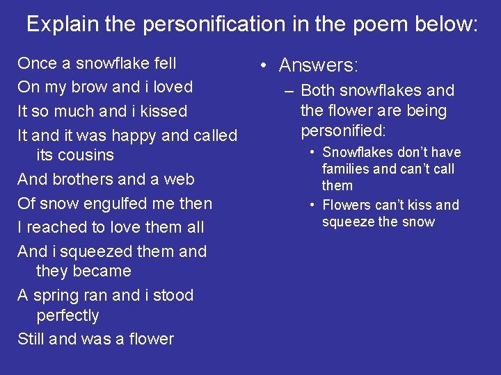 Explain the personification in the poem below: Once a snowflake fell On my brow