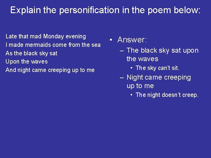 Explain the personification in the poem below: Late that mad Monday evening I made