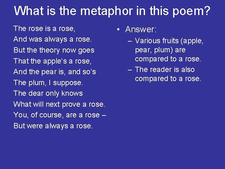 What is the metaphor in this poem? The rose is a rose, And was