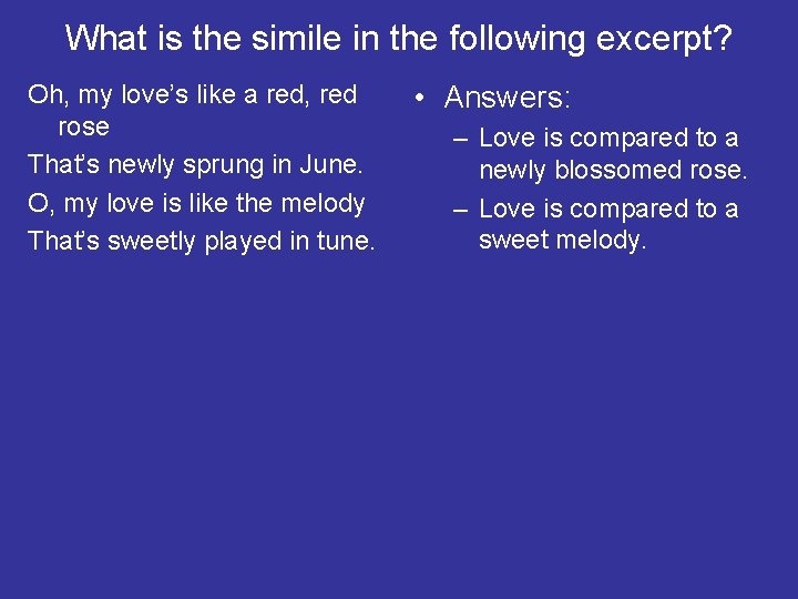 What is the simile in the following excerpt? Oh, my love’s like a red,