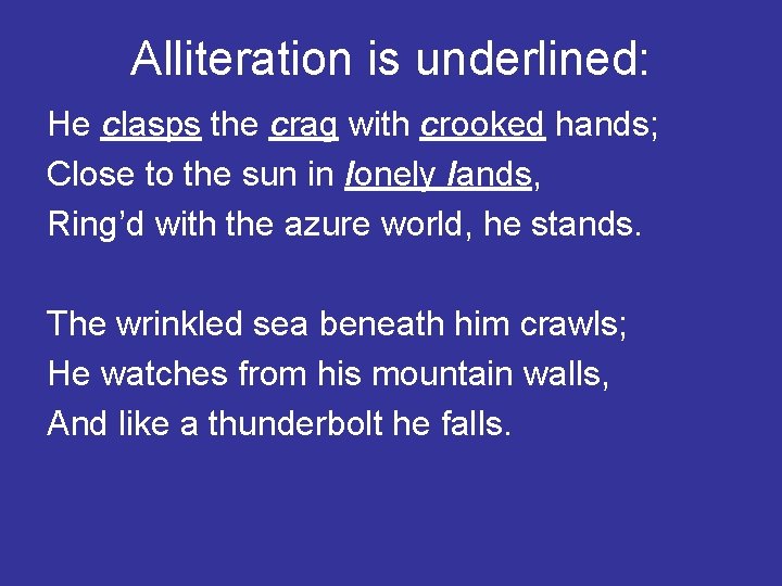 Alliteration is underlined: He clasps the crag with crooked hands; Close to the sun