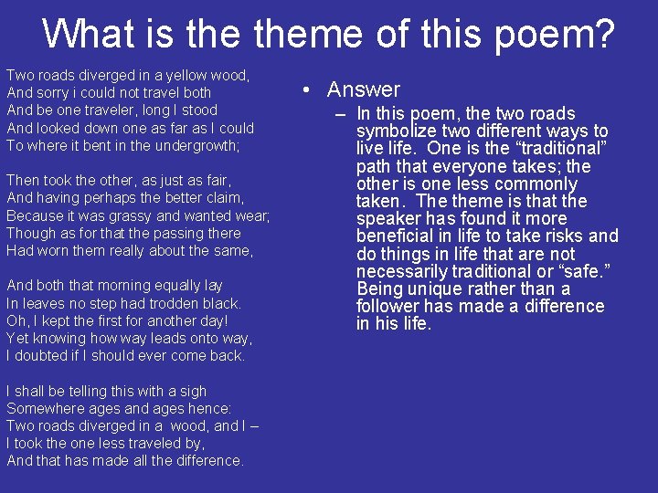 What is theme of this poem? Two roads diverged in a yellow wood, And