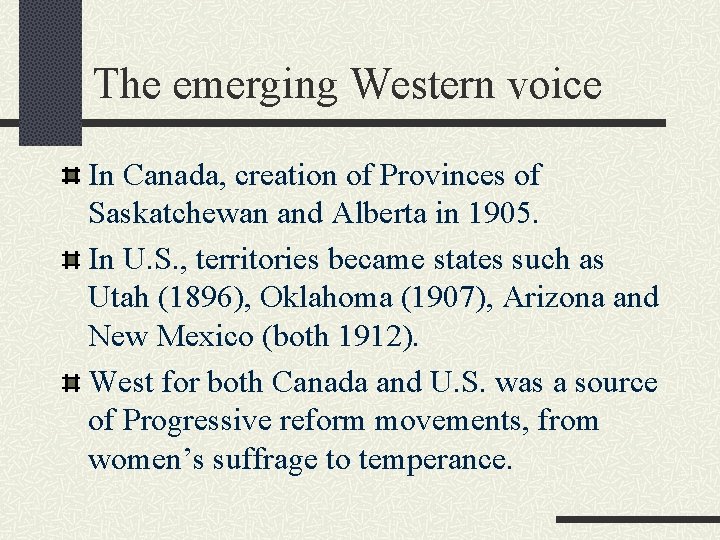 The emerging Western voice In Canada, creation of Provinces of Saskatchewan and Alberta in