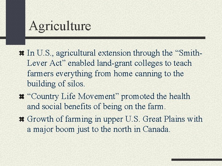 Agriculture In U. S. , agricultural extension through the “Smith. Lever Act” enabled land-grant