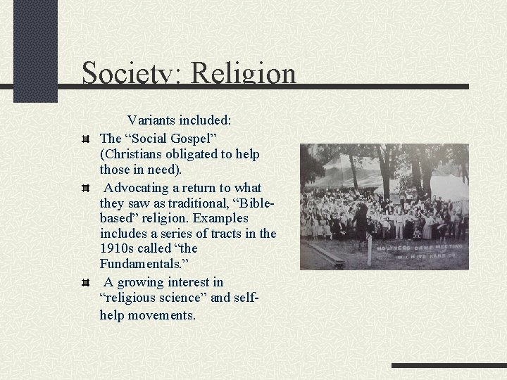 Society: Religion Variants included: The “Social Gospel” (Christians obligated to help those in need).