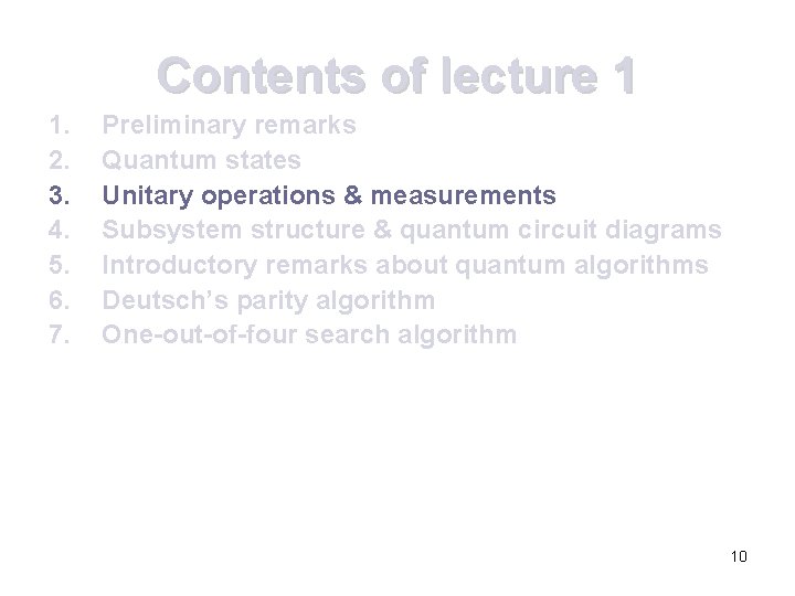 Contents of lecture 1 1. 2. 3. 4. 5. 6. 7. Preliminary remarks Quantum Contents of lecture 1 1. 2. 3. 4. 5. 6. 7. Preliminary remarks Quantum