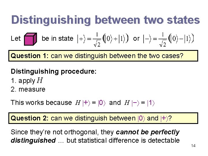 Distinguishing between two states Let be in state or Question 1: can we distinguish Distinguishing between two states Let be in state or Question 1: can we distinguish