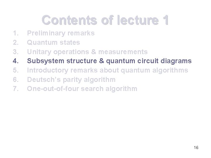 Contents of lecture 1 1. 2. 3. 4. 5. 6. 7. Preliminary remarks Quantum Contents of lecture 1 1. 2. 3. 4. 5. 6. 7. Preliminary remarks Quantum