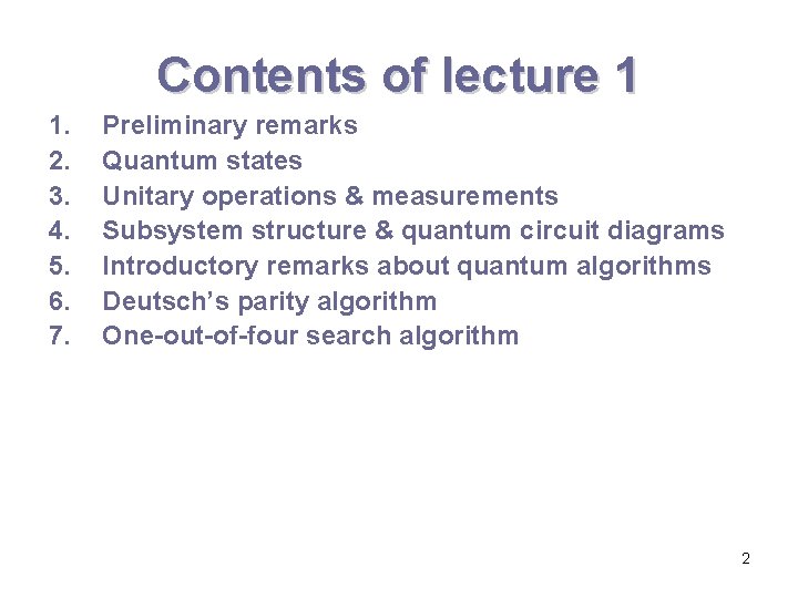 Contents of lecture 1 1. 2. 3. 4. 5. 6. 7. Preliminary remarks Quantum Contents of lecture 1 1. 2. 3. 4. 5. 6. 7. Preliminary remarks Quantum