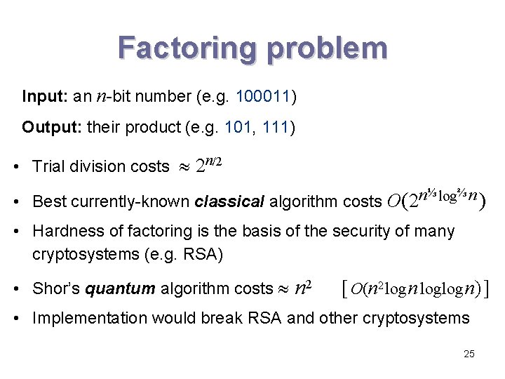 Factoring problem Input: an n-bit number (e. g. 100011) Output: their product (e. g. Factoring problem Input: an n-bit number (e. g. 100011) Output: their product (e. g.