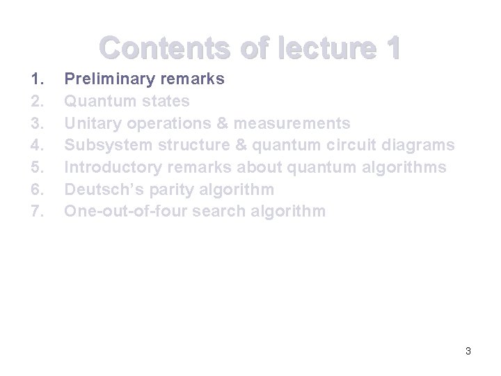 Contents of lecture 1 1. 2. 3. 4. 5. 6. 7. Preliminary remarks Quantum Contents of lecture 1 1. 2. 3. 4. 5. 6. 7. Preliminary remarks Quantum