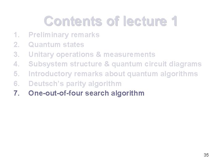 Contents of lecture 1 1. 2. 3. 4. 5. 6. 7. Preliminary remarks Quantum Contents of lecture 1 1. 2. 3. 4. 5. 6. 7. Preliminary remarks Quantum