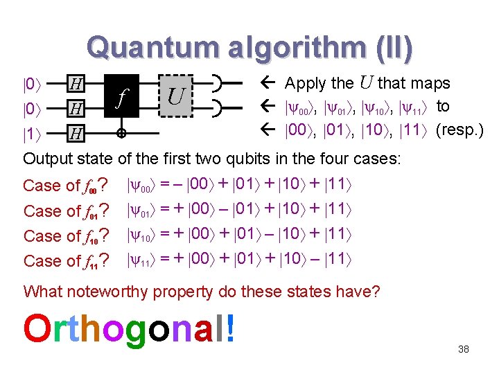 Quantum algorithm (II) 0 H f U Apply the U that maps ψ00 , Quantum algorithm (II) 0 H f U Apply the U that maps ψ00 ,
