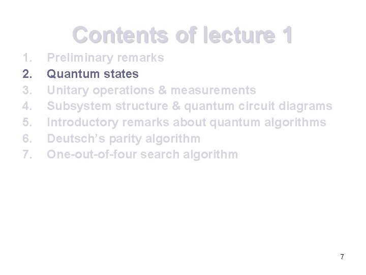 Contents of lecture 1 1. 2. 3. 4. 5. 6. 7. Preliminary remarks Quantum Contents of lecture 1 1. 2. 3. 4. 5. 6. 7. Preliminary remarks Quantum