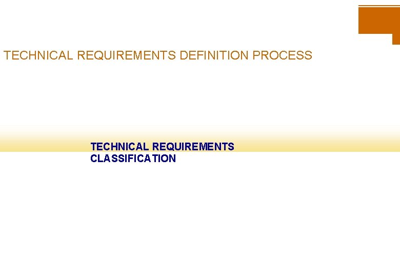TECHNICAL REQUIREMENTS DEFINITION PROCESS TECHNICAL REQUIREMENTS CLASSIFICATION 