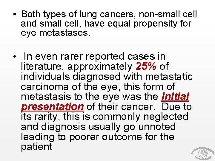 • Both types of lung cancers, non-small cell and small cell, have equal • Both types of lung cancers, non-small cell and small cell, have equal