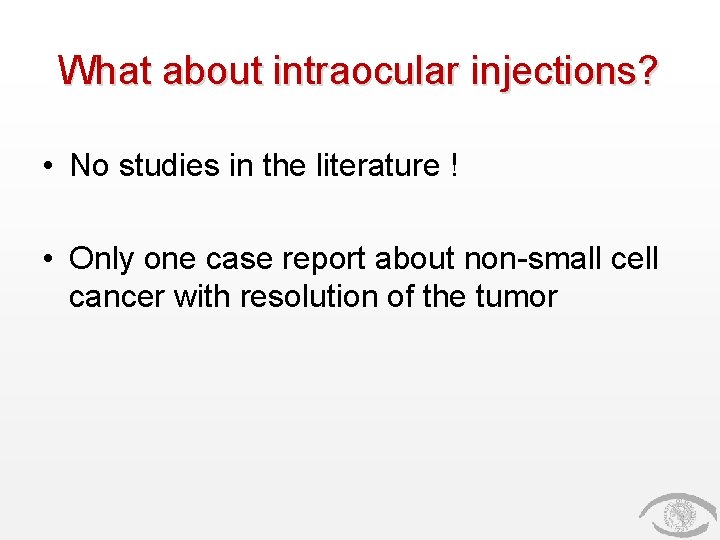 What about intraocular injections? • No studies in the literature ! • Only one What about intraocular injections? • No studies in the literature ! • Only one