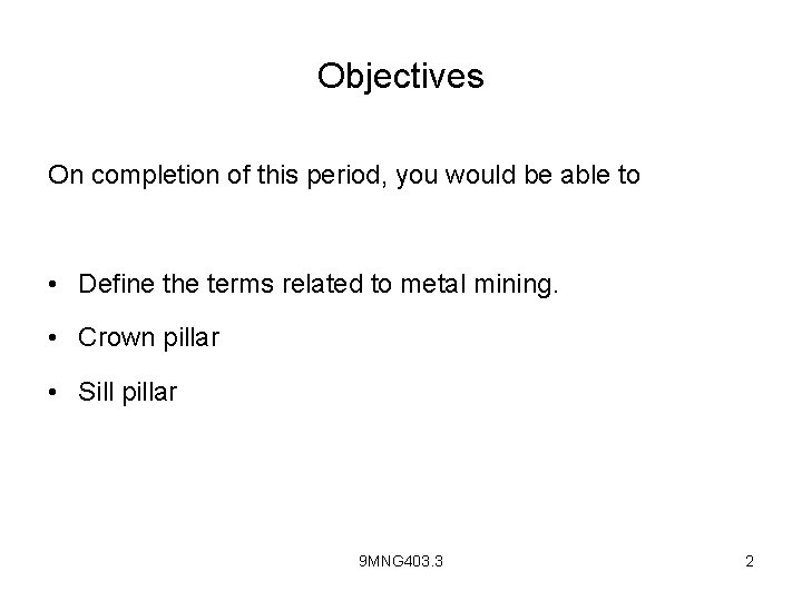 Objectives On completion of this period, you would be able to • Define the