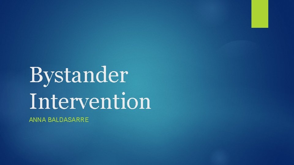 Bystander Intervention ANNA BALDASARRE 
