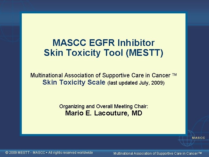 MASCC EGFR Inhibitor Skin Toxicity Tool (MESTT) Multinational Association of Supportive Care in Cancer