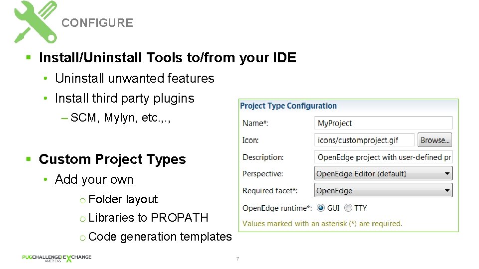 CONFIGURE § Install/Uninstall Tools to/from your IDE • Uninstall unwanted features • Install third